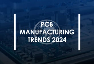 PCB manufacturing trends 2024
