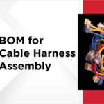 BOM for Cable Harness Assembly