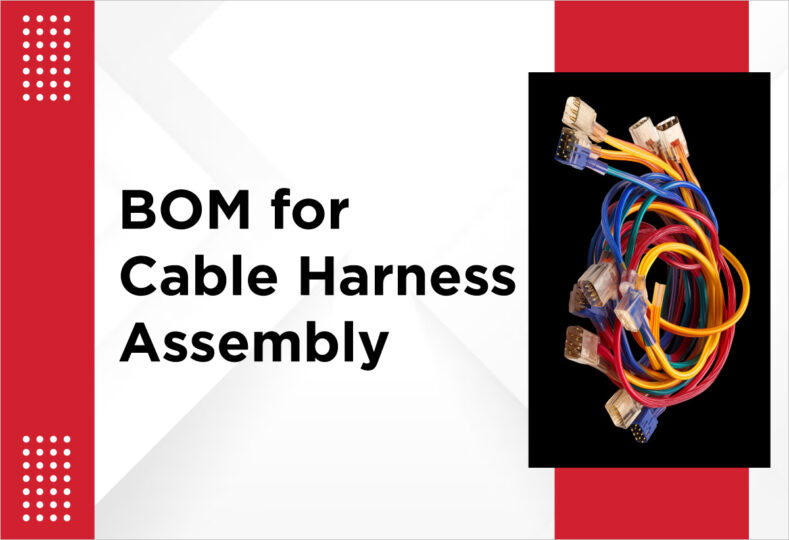 BOM for Cable Harness Assembly